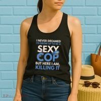 I Never Dreamed Sexy Cop Here I Am Funny Police Women's Tank Top thumb 2
