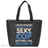 I Never Dreamed Sexy Cop Here I Am Funny Police Tote Bag thumb 0