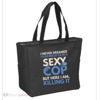 I Never Dreamed Sexy Cop Here I Am Funny Police Tote Bag thumb 2