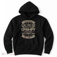 I Never Dreamed That Id Become A Grumpy Old Man Grandpa Hoodie thumb 0