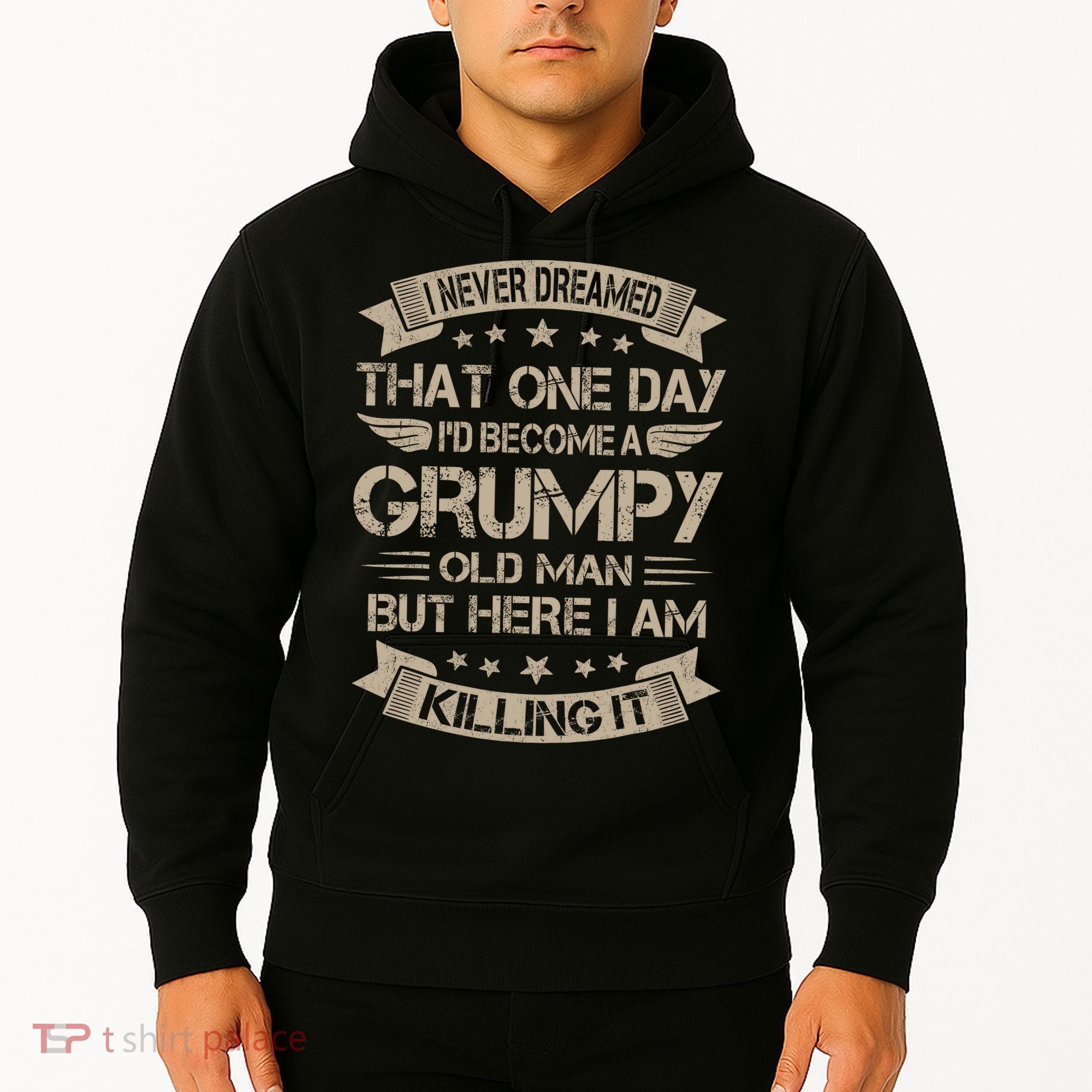I Never Dreamed That Id Become A Grumpy Old Man Grandpa Hoodie