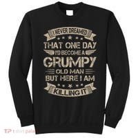 I Never Dreamed That Id Become A Grumpy Old Man Grandpa Sweatshirt thumb 0