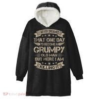 I Never Dreamed That Id Become A Grumpy Old Man Grandpa Hooded Wearable Blanket thumb 0