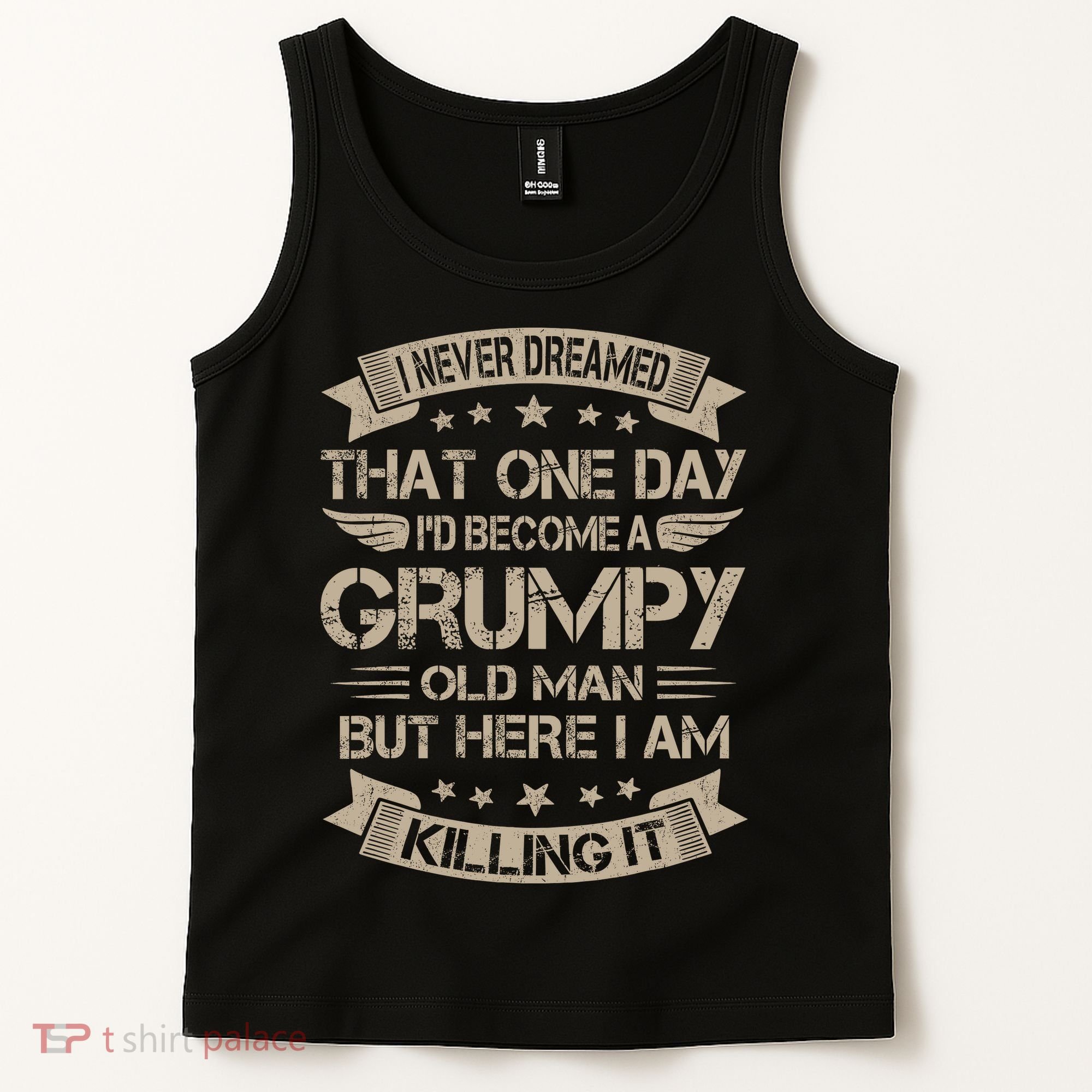 I Never Dreamed That Id Become A Grumpy Old Man Grandpa Tank Top