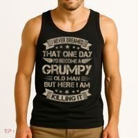 I Never Dreamed That Id Become A Grumpy Old Man Grandpa Tank Top thumb 3