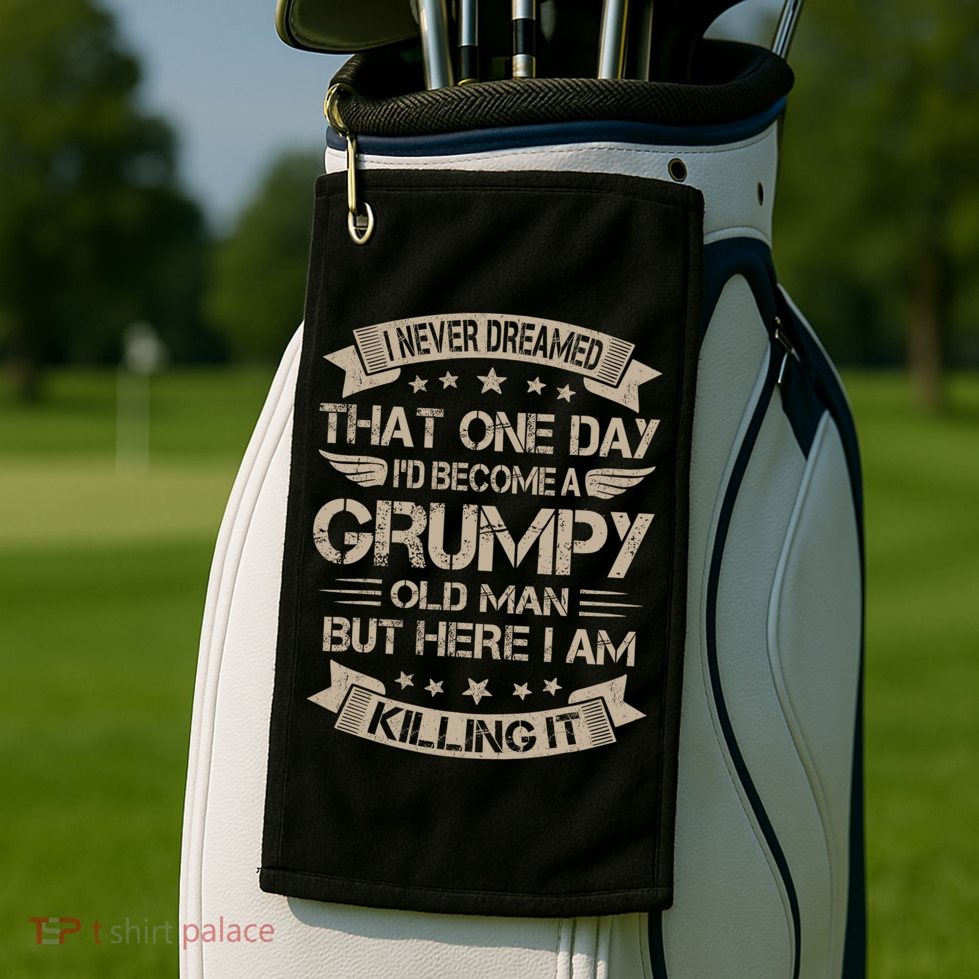 I Never Dreamed That Id Become A Grumpy Old Man Grandpa Golf Towel