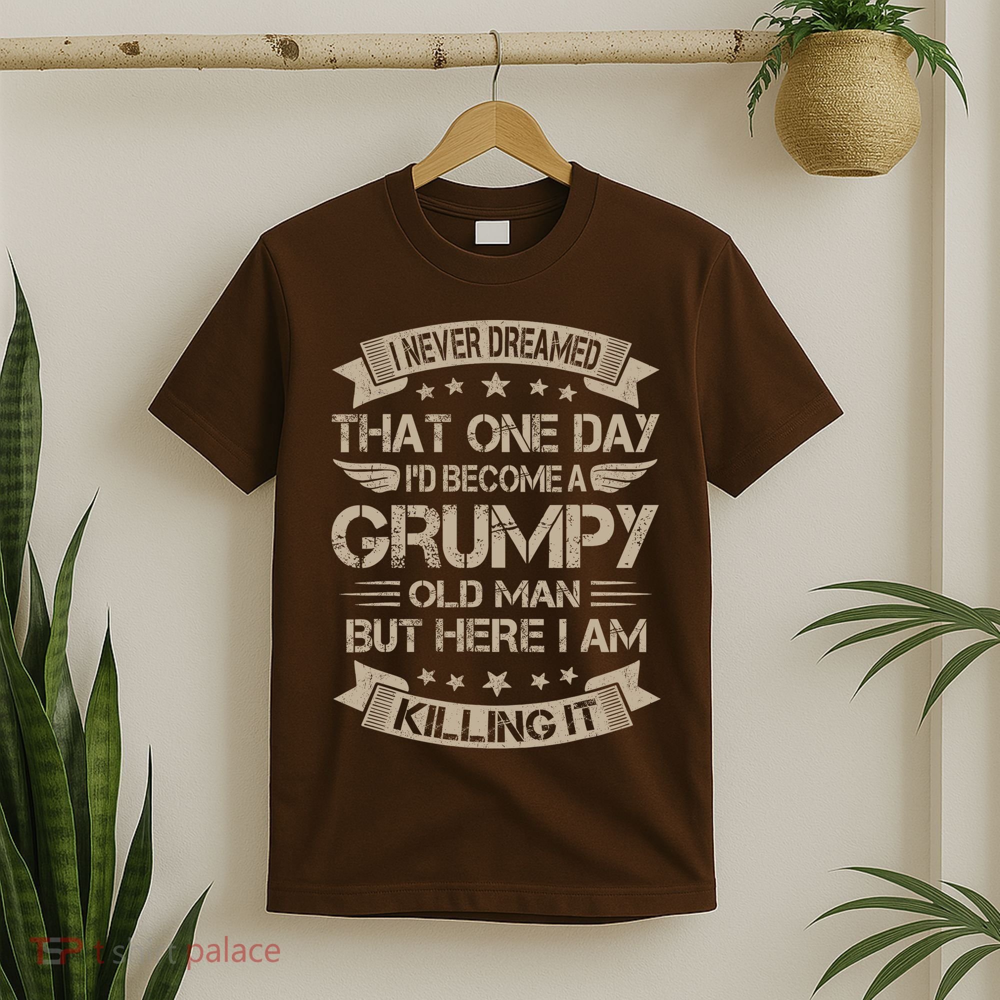 I Never Dreamed That Id Become A Grumpy Old Man Grandpa T-Shirt
