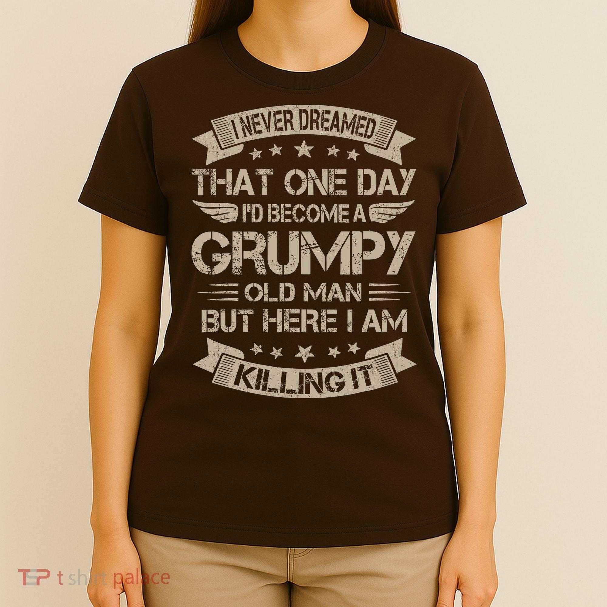 I Never Dreamed That Id Become A Grumpy Old Man Grandpa T-Shirt