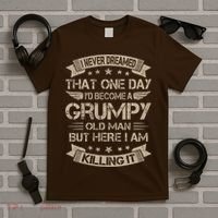 I Never Dreamed That Id Become A Grumpy Old Man Grandpa T-Shirt thumb 5