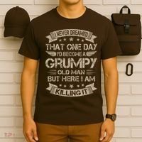 I Never Dreamed That Id Become A Grumpy Old Man Grandpa T-Shirt thumb 6