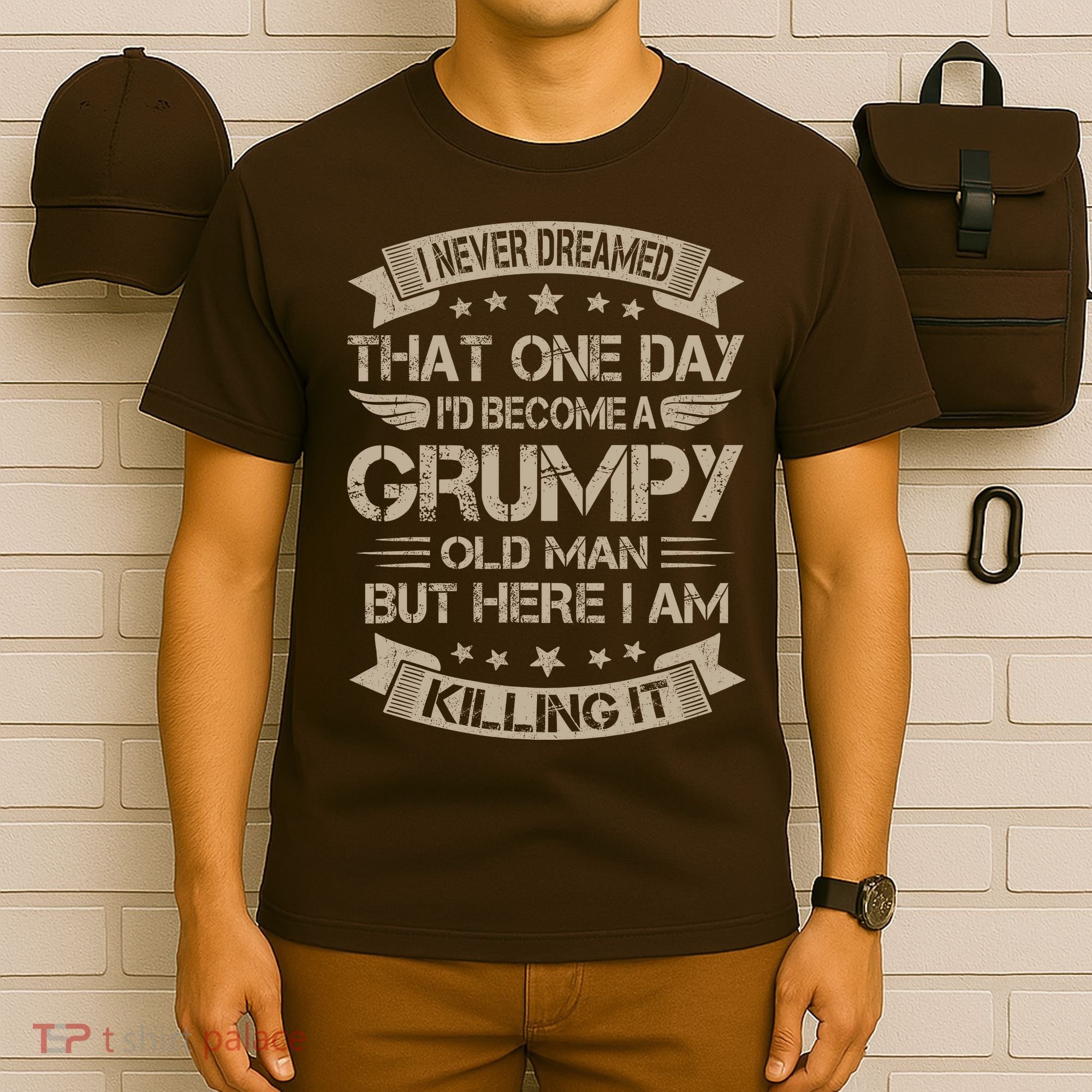 I Never Dreamed That Id Become A Grumpy Old Man Grandpa T-Shirt