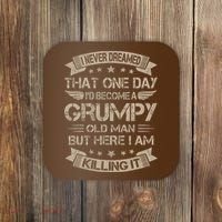 I Never Dreamed That Id Become A Grumpy Old Man Grandpa Coaster thumb 0
