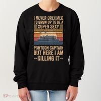 I Never Dreamed I'd Grow Up To Be Pontoon Captain Gift Cool Gift Women's Sweatshirt thumb 0