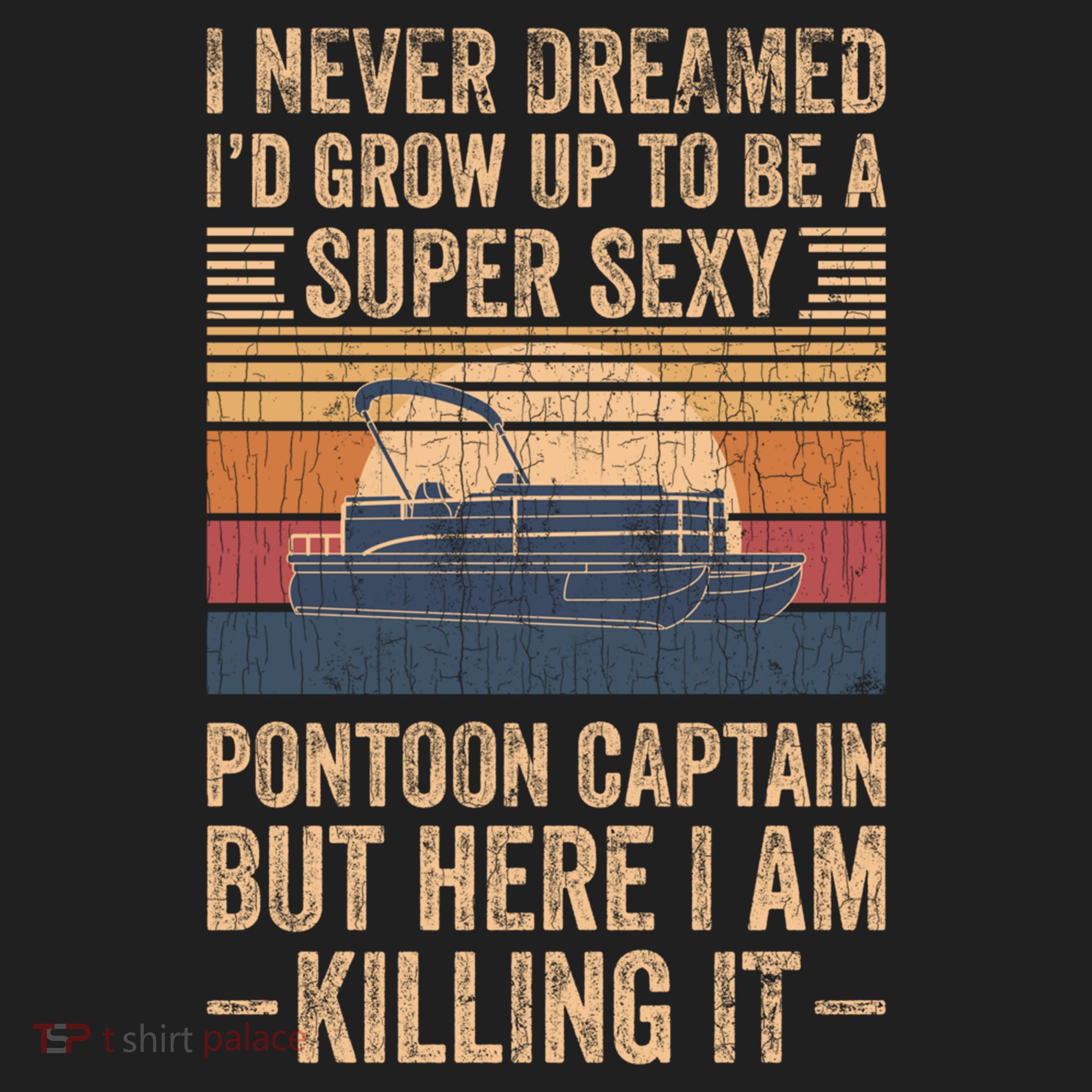 I Never Dreamed I'd Grow Up To Be Pontoon Captain Gift Cool Gift Beanie