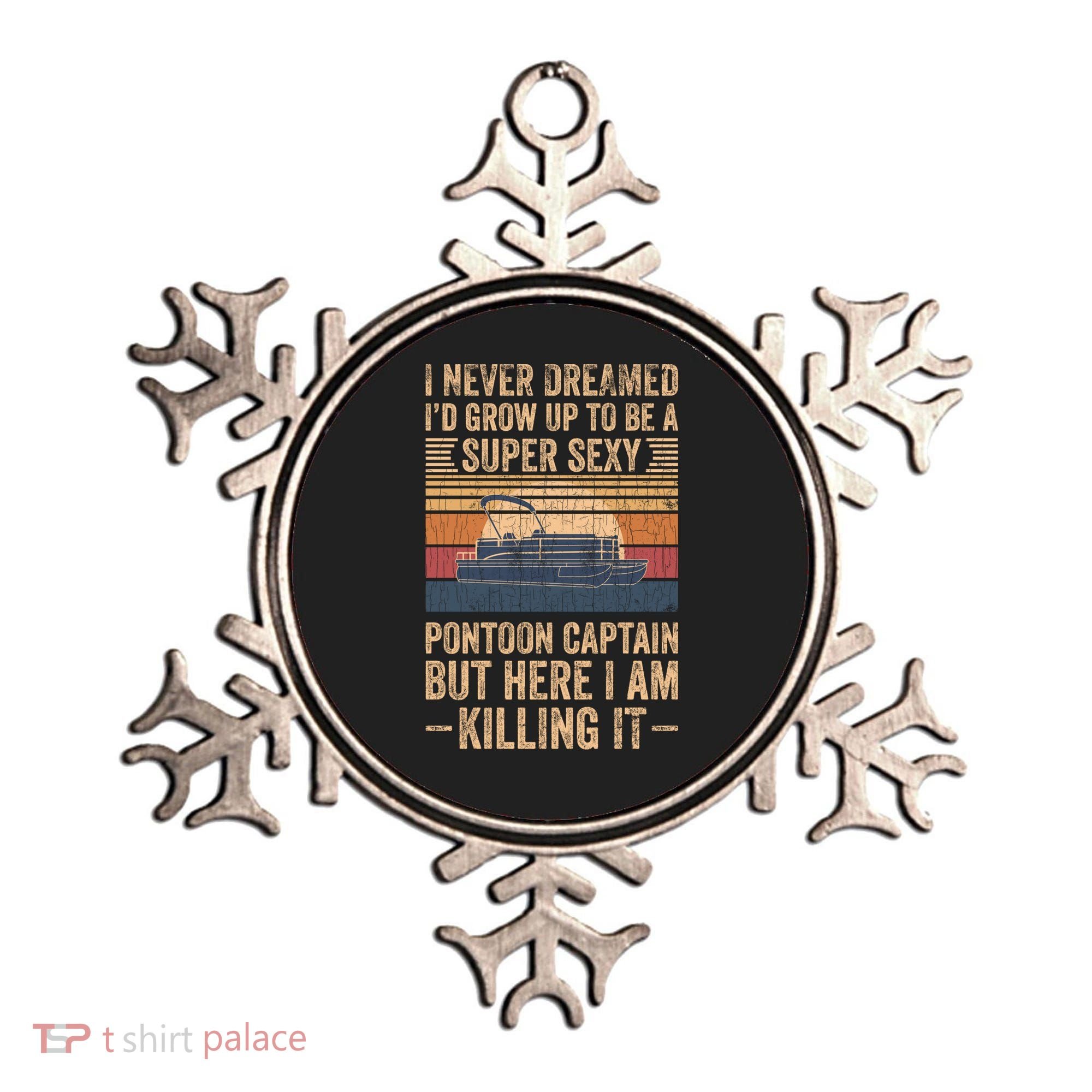 I Never Dreamed I'd Grow Up To Be Pontoon Captain Gift Cool Gift Ornament