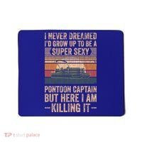I Never Dreamed I'd Grow Up To Be Pontoon Captain Gift Cool Gift Mousepad thumb 0