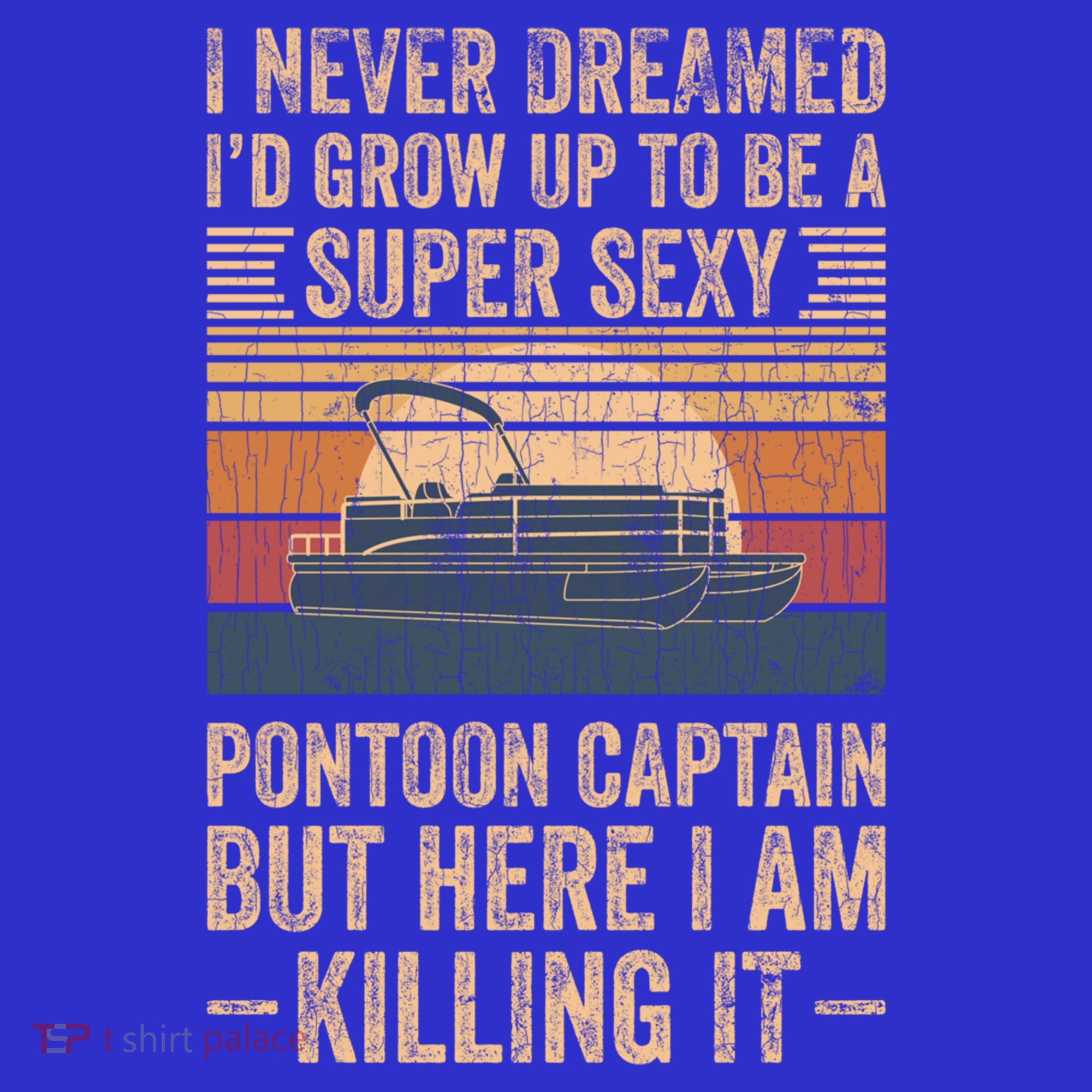 I Never Dreamed I'd Grow Up To Be Pontoon Captain Gift Cool Gift Mousepad