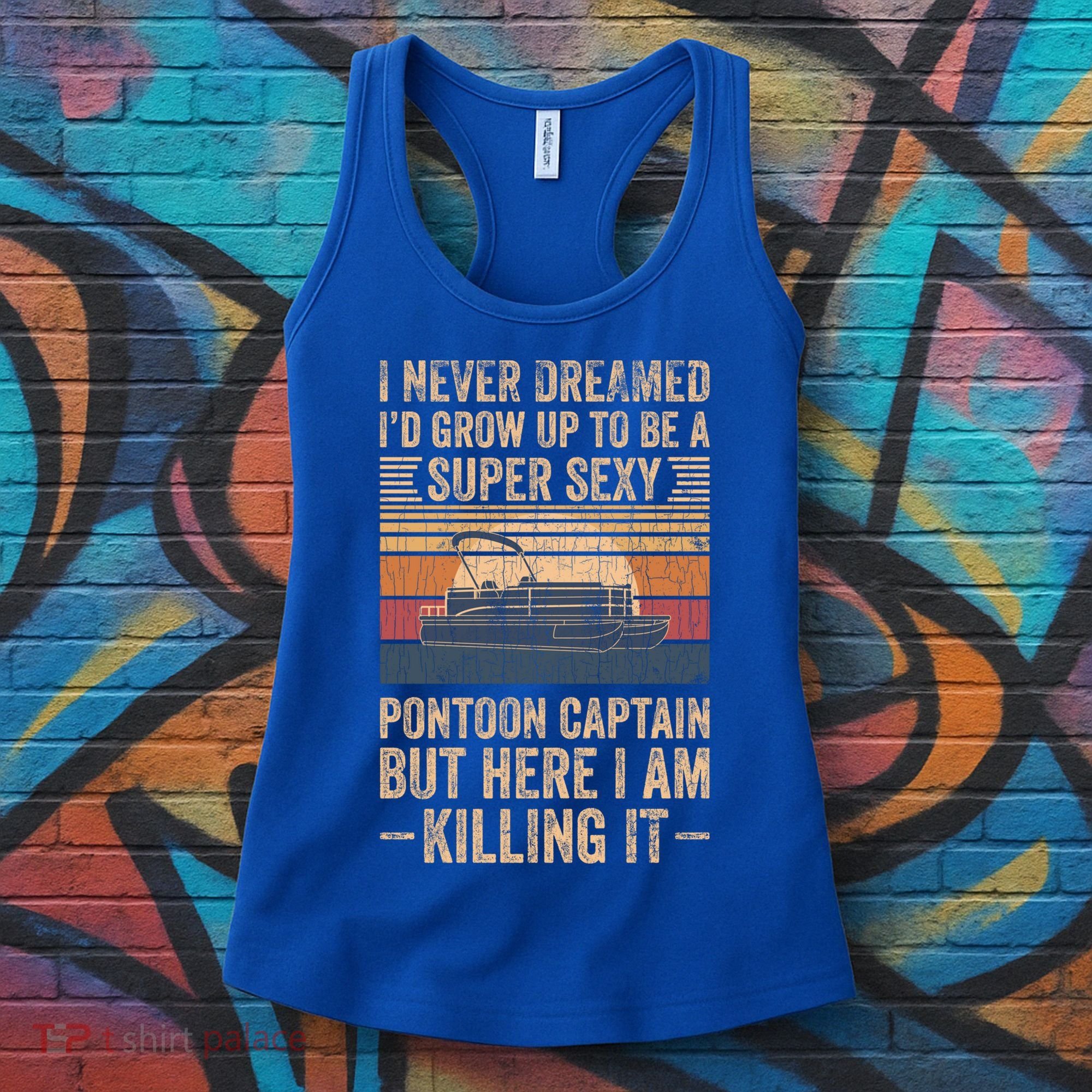 I Never Dreamed I'd Grow Up To Be Pontoon Captain Gift Cool Gift Women's Tank Top