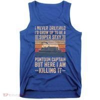 I Never Dreamed I'd Grow Up To Be Pontoon Captain Gift Cool Gift Tank Top thumb 0