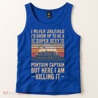 I Never Dreamed I'd Grow Up To Be Pontoon Captain Gift Cool Gift Tank Top thumb 2