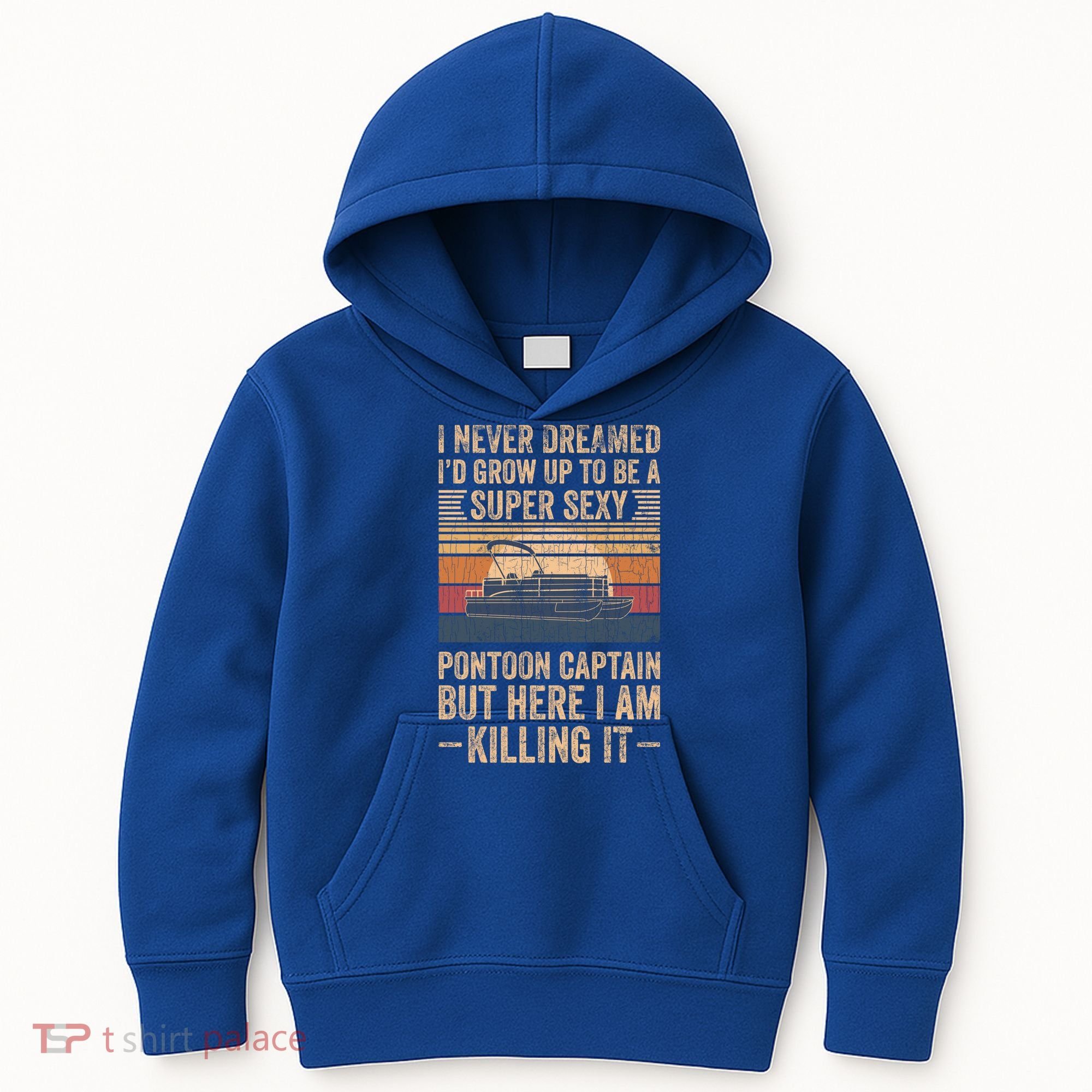 I Never Dreamed I'd Grow Up To Be Pontoon Captain Gift Cool Gift Kids Hoodie