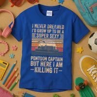 I Never Dreamed I'd Grow Up To Be Pontoon Captain Gift Cool Gift Kids T-Shirt thumb 3