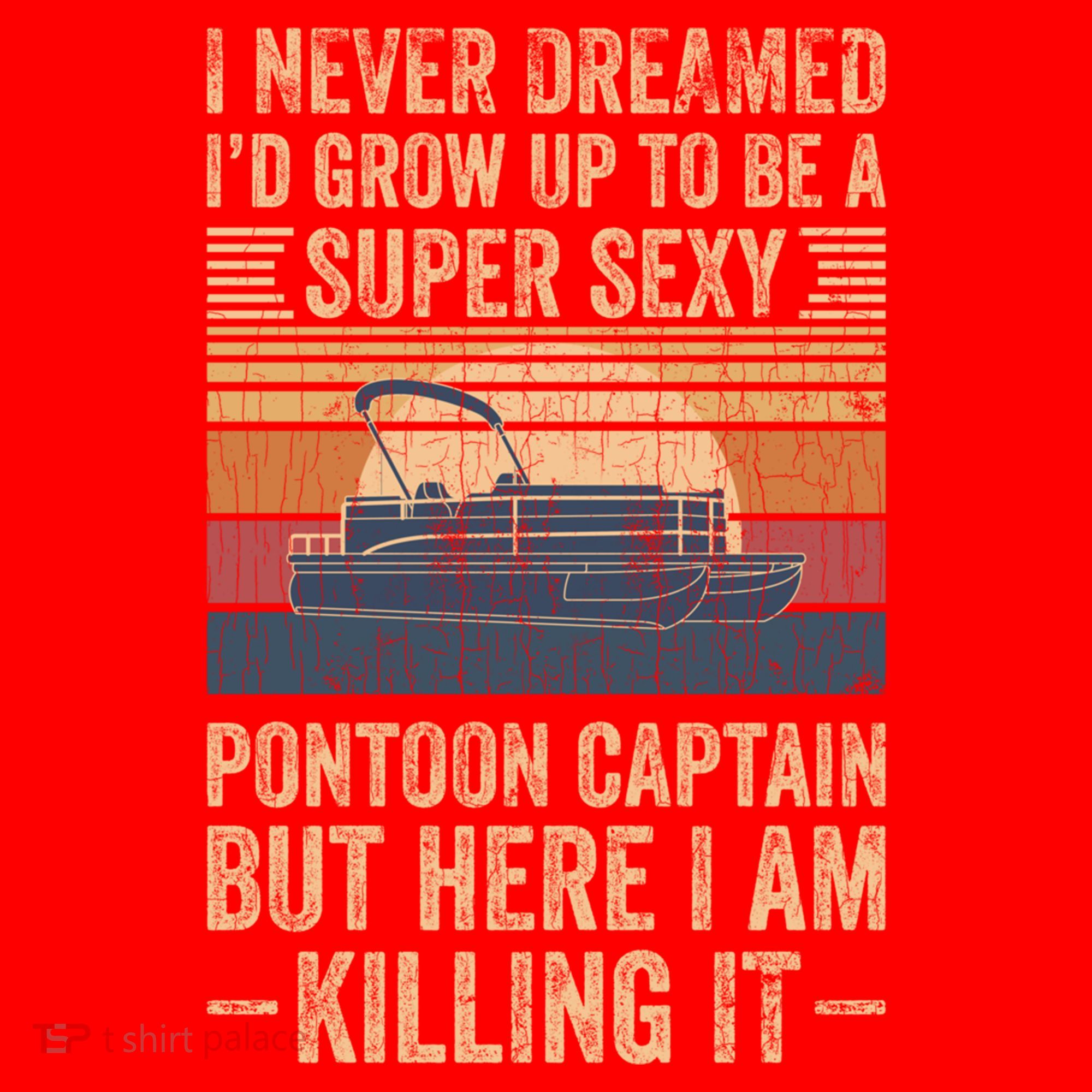 I Never Dreamed I'd Grow Up To Be Pontoon Captain Gift Cool Gift Santa Hat