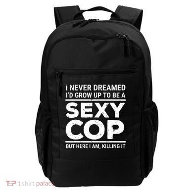 I Never Dreamed Sexy Cop Backpack