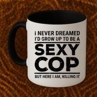 I Never Dreamed Sexy Cop Coffee Mug thumb 2