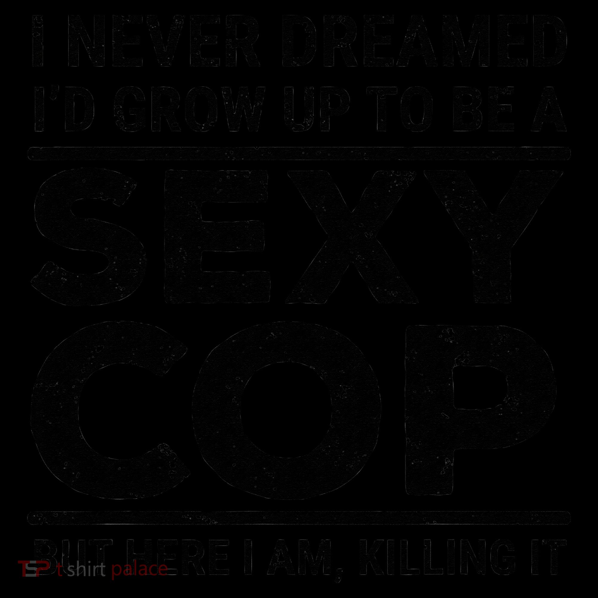 I Never Dreamed Sexy Cop Coffee Mug