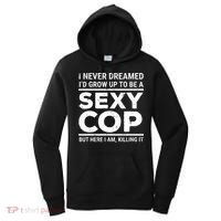 I Never Dreamed Sexy Cop Women's Hoodie thumb 0
