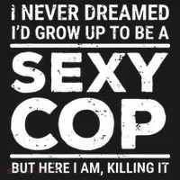 I Never Dreamed Sexy Cop Women's Hoodie thumb 2