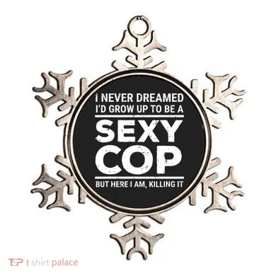 I Never Dreamed Sexy Cop Ornament