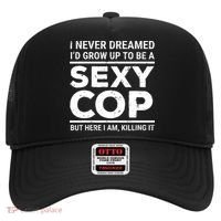 I Never Dreamed Sexy Cop Hat thumb 0
