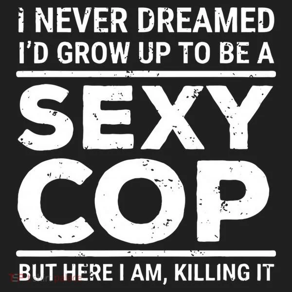 I Never Dreamed Sexy Cop Hat