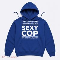 I Never Dreamed Sexy Cop Hoodie thumb 0