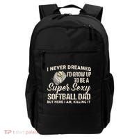I Never Dreamed I'd Grow Up To Be A Super Sexy Softball Dad Backpack thumb 0