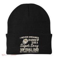 I Never Dreamed I'd Grow Up To Be A Super Sexy Softball Dad Beanie thumb 0