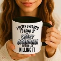 I Never Dreamed I'd Grow Up To Be A Crazy Grandma Coffee Mug thumb 3