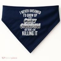 I Never Dreamed I'd Grow Up To Be A Crazy Grandma USA-Made Doggie Bandana thumb 0
