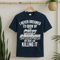 I Never Dreamed I'd Grow Up To Be A Crazy Grandma T-Shirt thumb 2