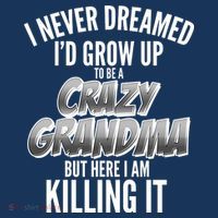 I Never Dreamed I'd Grow Up To Be A Crazy Grandma Women's Hoodie thumb 2