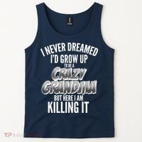 I Never Dreamed I'd Grow Up To Be A Crazy Grandma Tank Top thumb 2