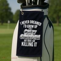 I Never Dreamed I'd Grow Up To Be A Crazy Grandma Golf Towel thumb 2