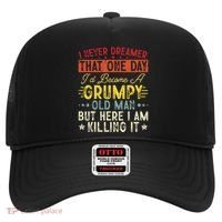 I Never Dreamed That I'd Become A Grumpy Old Man Grandpa Hat thumb 0