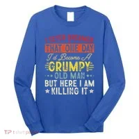 I Never Dreamed That I'd Become A Grumpy Old Man Grandpa Long Sleeve Shirt thumb 0