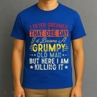 I Never Dreamed That I'd Become A Grumpy Old Man Grandpa T-Shirt thumb 3