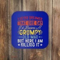 I Never Dreamed That I'd Become A Grumpy Old Man Grandpa Coaster thumb 0