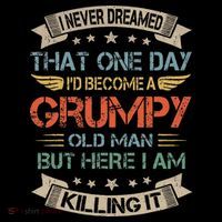 I Never Dreamed That ID Become A Grumpy Old Man Grandpa Hoodie thumb 7