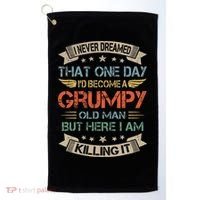 I Never Dreamed That ID Become A Grumpy Old Man Grandpa Golf Towel thumb 0